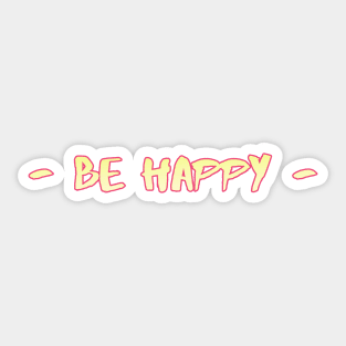 Be Happy Sticker